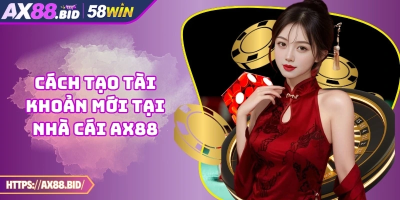 Cách tạo tài khoản mới tại nhà cái AX88